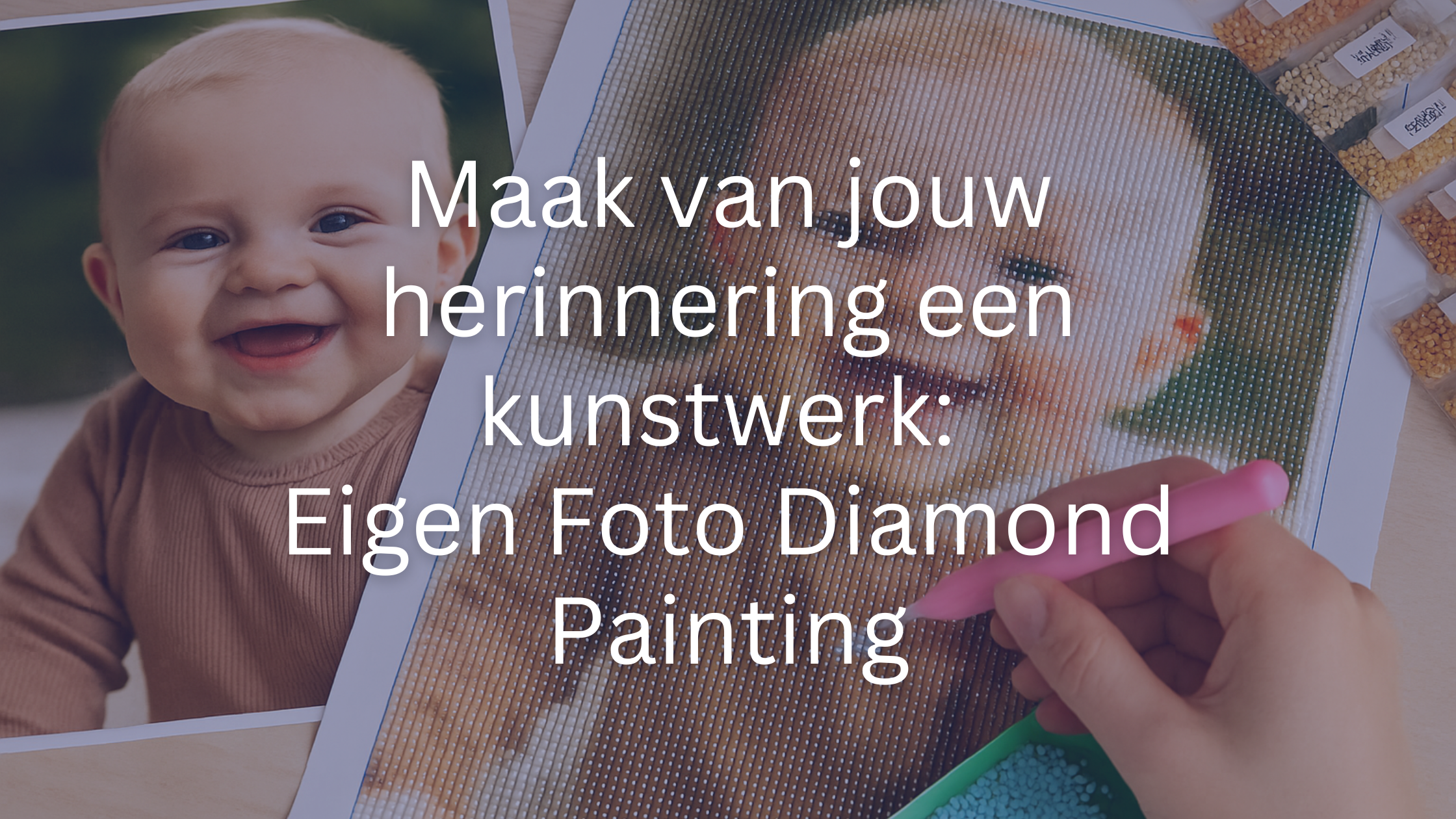 Maak-van-jouw-herinnering-een-kunstwerk-Eigen-Foto-Diamond-Painting Diamond Painting Planet