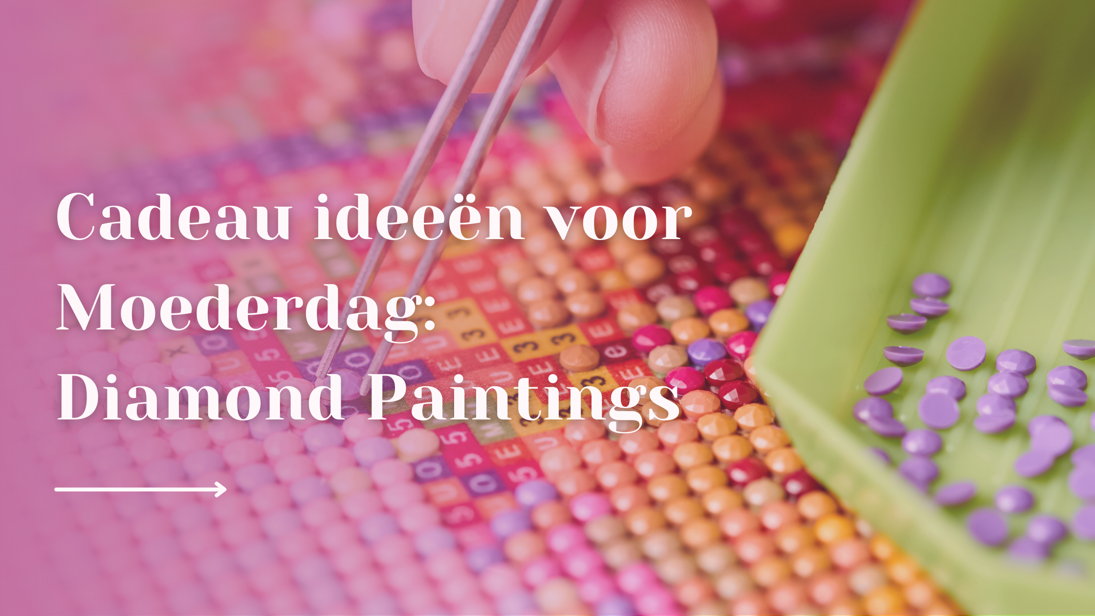 Cadeau ideeën voor Moederdag: Diamond Paintings Diamond Painting Planet