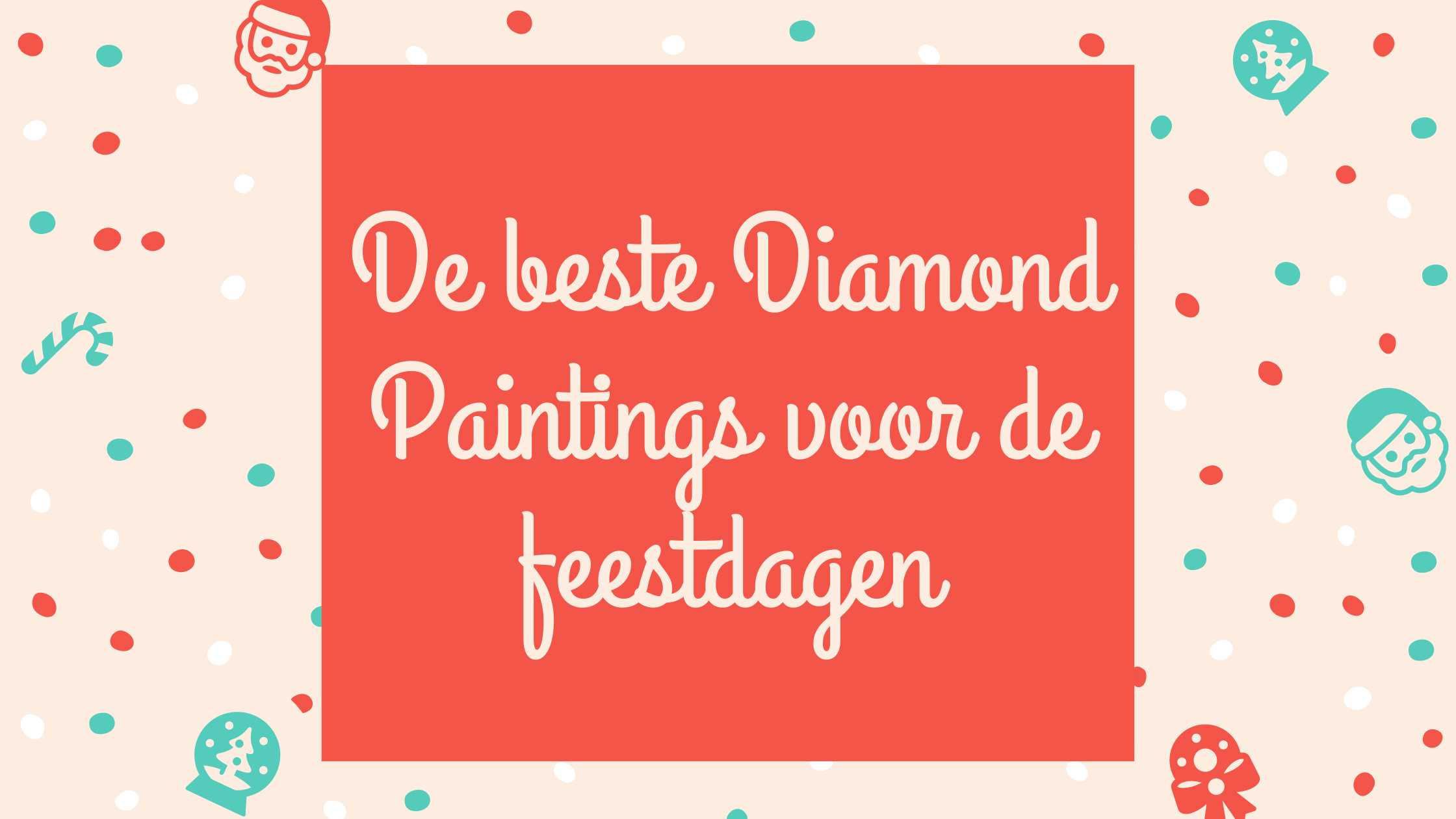 De beste Diamond Paintings voor de feestdagen Diamond Painting Planet