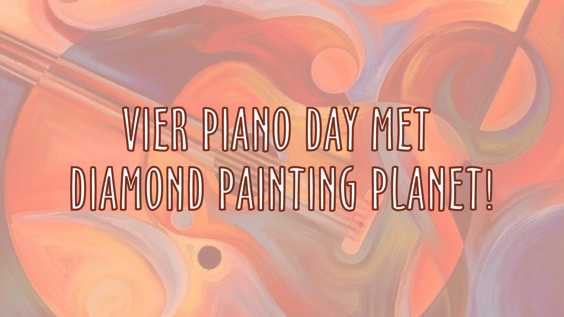 Vier Piano Day met Diamond Painting Planet! Diamond Painting Planet