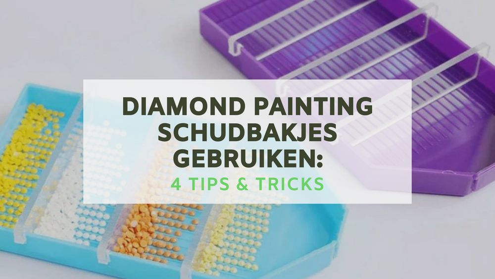 Diamond Painting schudbakjes gebruiken: 4 Tips & Tricks - Diamond Painting Planet
