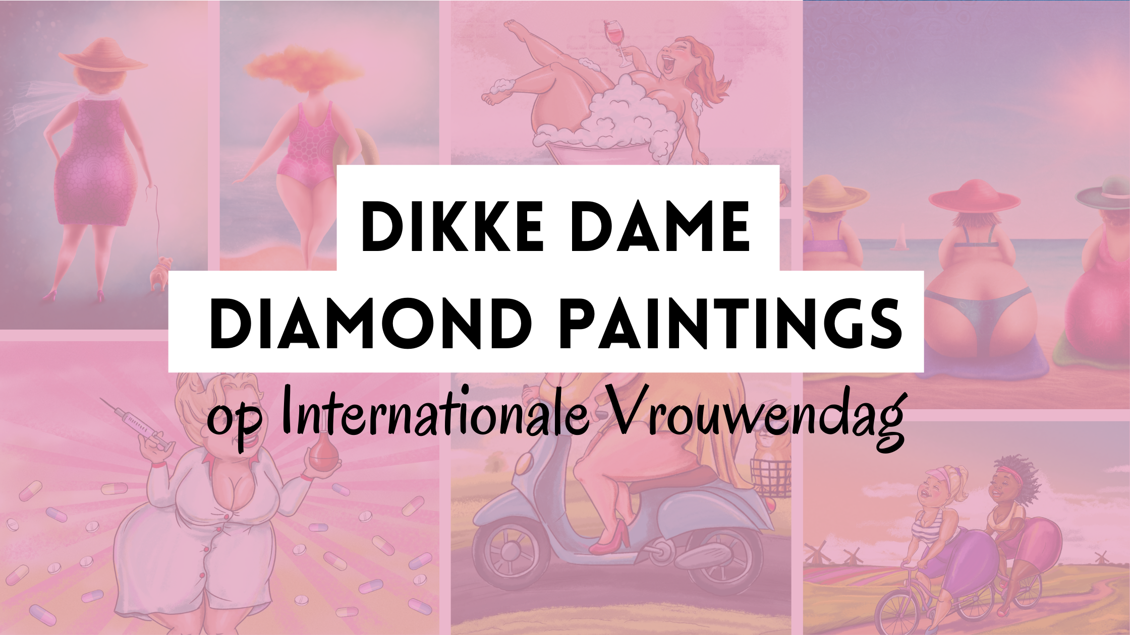 Dikke Dame Diamond Paintings op Internationale Vrouwendag Diamond Painting Planet